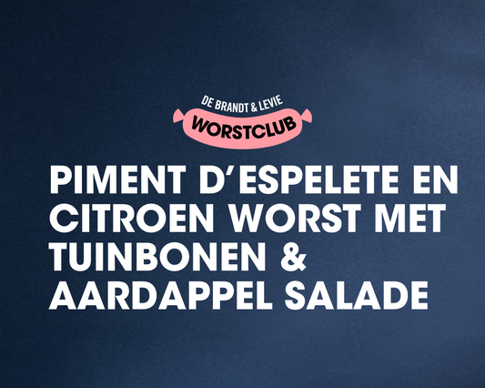 PIMENT D’ESPELETE EN CITROEN WORST MET TUINBONEN & AARDAPPEL SALADE