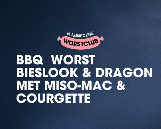 BBQ  WORST BIESLOOK & DRAGON MET MISO-MAC & COURGETTE